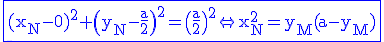 3$ \rm \blue \fbox{(x_N-0)^2+\(y_N-\frac{a}{2}\)^2=\(\frac{a}{2}\)^2\Leftright x_N^2=y_M(a-y_M)}